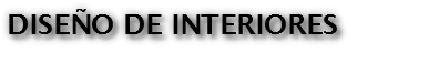 DISEÑO DE INTERIORES
